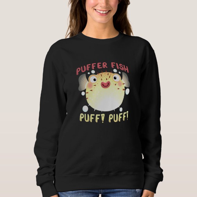 Puffer Fish Puff Blowfish Fish Keeper Sweatshirt (Front)