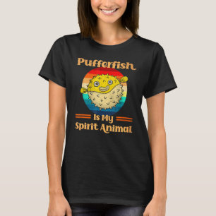 Pufferfish Is My Spirit Animal Design Puffer Fish T-Shirt