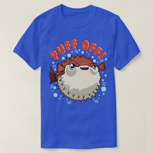 Pufferfish Puff Off Puffer Fish T-Shirt (Design Front)