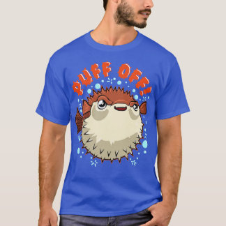 Pufferfish Puff Off Puffer Fish T-Shirt
