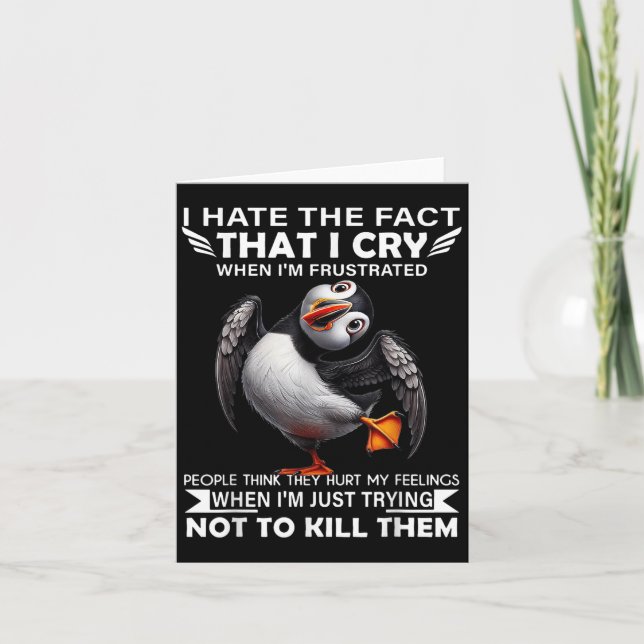 Puffin I Hate The Fact That I Cry When Im Frustrat Card (Front)