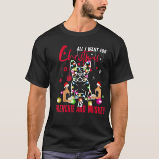 Pug all I want for Christmas is Frenchie &  Rums  T-Shirt