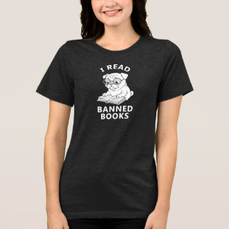 Pug and I Read Banned Books TShirt White letters