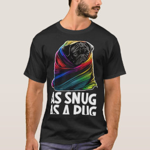Pug As Snug As A Pug 1 T-Shirt