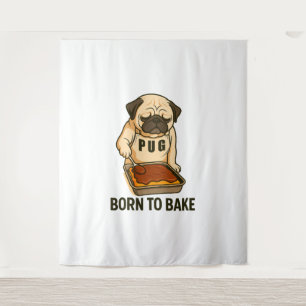 Pug Born to Bake Funny Dog Lover Tapestry