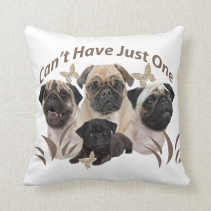Pug Can't Have Just One Apparel and Gifts Throw Pillow