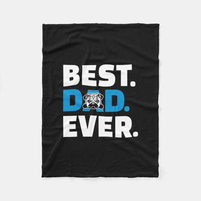 Pug Dog Best Dad Ever Fleece Blanket (Front)