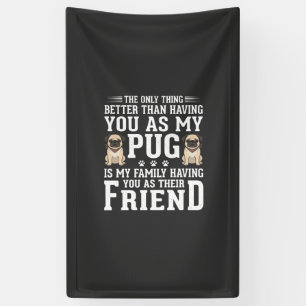 Pug Dog Family Friend Quote Banner