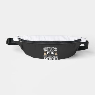 Pug Dog Family Friend Quote Fanny Pack