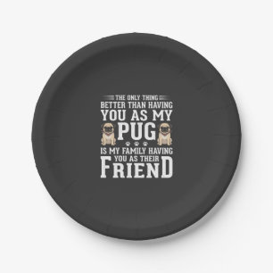 Pug Dog Family Friend Quote Paper Plate