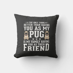 Pug Dog Family Friend Quote Throw Pillow