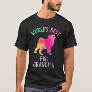 Pug Dog Grandma  Worldu2019s Best Pug Grandma T-Shirt