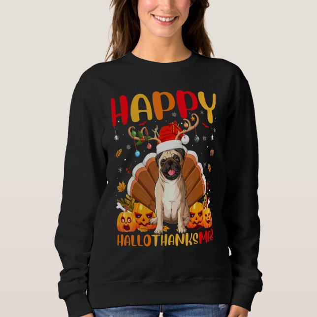 Pug Dog  Happy Pug Hellothanksmas Sweatshirt (Front)