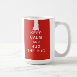 PUG DOG KEEP CALM HUG THE PUG MUG BIRTHDAY