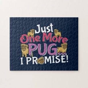 Pug Dog Lover - Just One More I Promise Jigsaw Puzzle