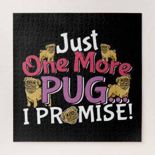 Pug Dog Lover - Just One More I Promise Jigsaw Puzzle