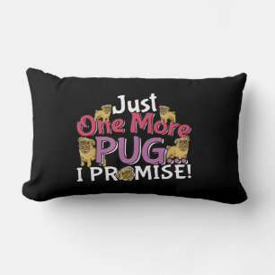 Pug Dog Lover - Just One More I Promise Lumbar Pillow