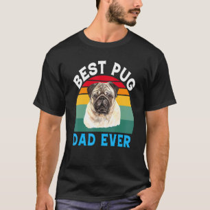 Pug Dog Pet Owner Lovable Cute Best Pug Dad Ever T-Shirt