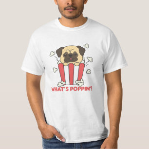 Pug Dog Popcorn Whats Poppin Funny T-Shirt