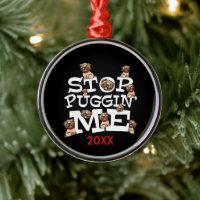 Pug Dog Stop Bugging Me - Funny Pun Quote