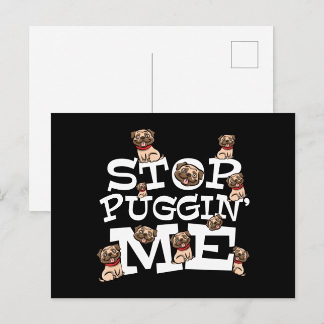 Pug Dog Stop Bugging Me - Funny Pun Quote Postcard (Front/Back)