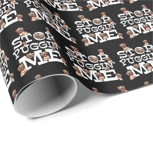 Pug Dog Stop Bugging Me - Funny Pun Quote Wrapping Paper (Roll Corner)