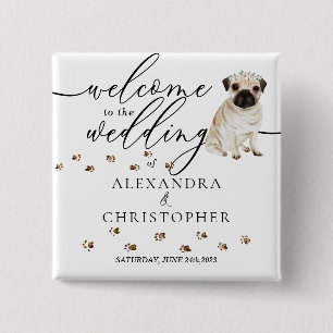 Pug Dog Welcome to the wedding cutie 2 Inch Square Button