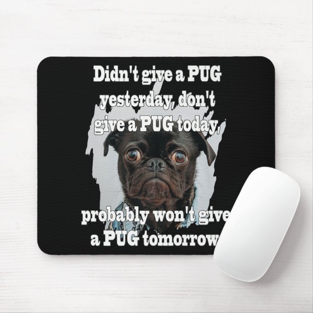 Pug Dog Yesterday Today Tomorrow Mouse Pad (With Mouse)