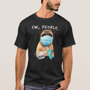 Pug Ew People Dog Wearing A Face Mask T-Shirt
