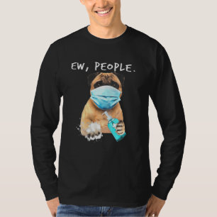 Pug Ew People Dog Wearing A Face Mask T-Shirt