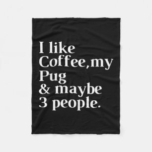 Pug Funny Dog Owner Coffee Lover Gift Women Men  Fleece Blanket
