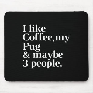 Pug Funny Dog Owner Coffee Lover Gift Women Men  Mouse Pad