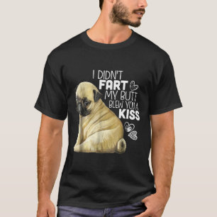 Pug Gifts Funny Pug Shirt I Didnt Fart