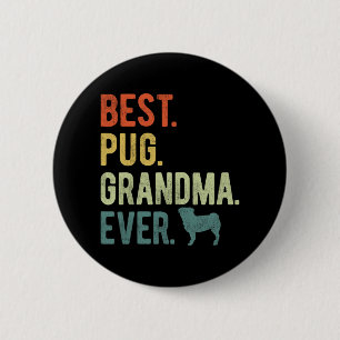 Pug Grandma Ever Dog Lovers Mother's Day 2 Inch Round Button