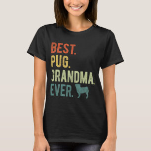 Pug Grandma Ever Dog Lovers Mother's Day T-Shirt