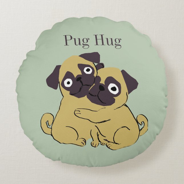 Pug hug  round pillow (Front)