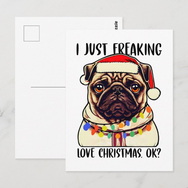 Pug I Just Freaking Love Christmas Ok Pug lovers Postcard (Front/Back)