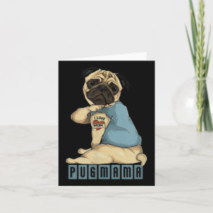 Pug I Love Mom Tattoo Dog, Funny Mothers Day Gift  Card