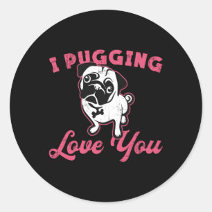 Pug I Pugging Love You Dog Dogs Vintage Funny Classic Round Sticker