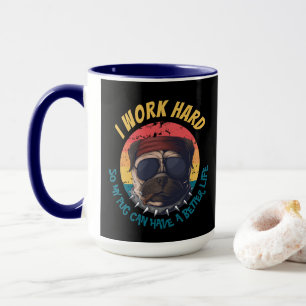 Pug  I WORK HARD  Mug
