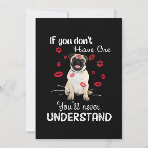 Pug If you don't have one You'll never understand Holiday Card