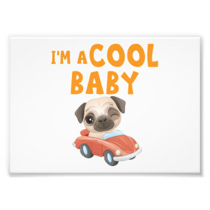 Pug I'm a Cool Baby Photo Print