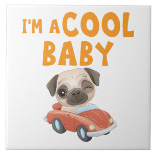 Pug I'm a Cool Baby Tile