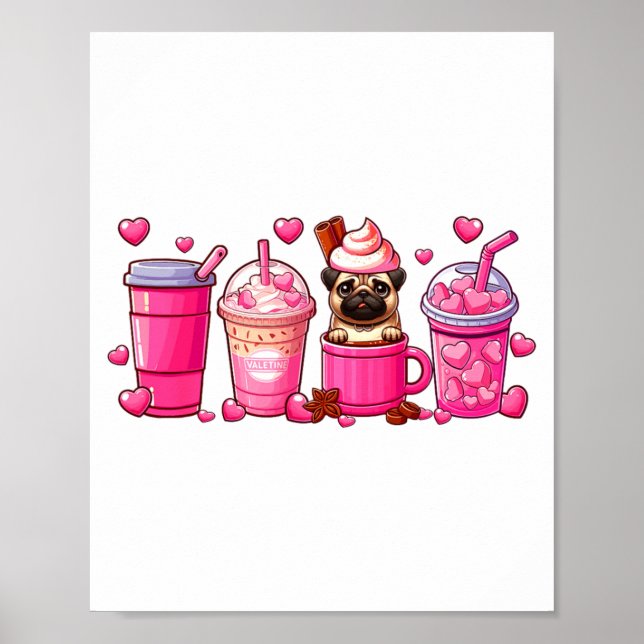 Pug Inside Cup Coffees Lover Valentines Day Heart  Poster (Front)