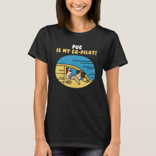 Pug Is My Co Pilot Dog T-Shirt