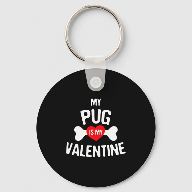 Pug Is My Valentine Pug Dog  Keychain (Front)