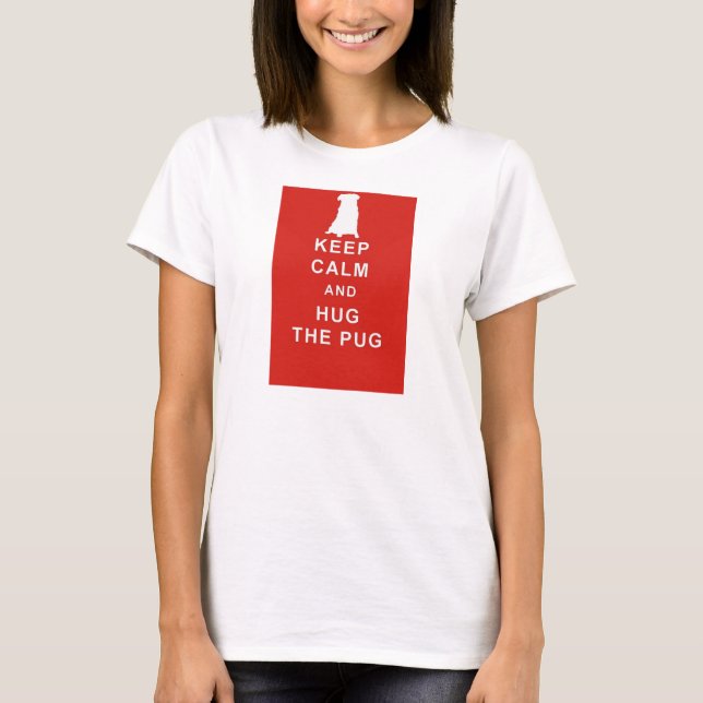 PUG KEEP CALM HUG THE PUG T SHIRT BIRTHDAY (Front)