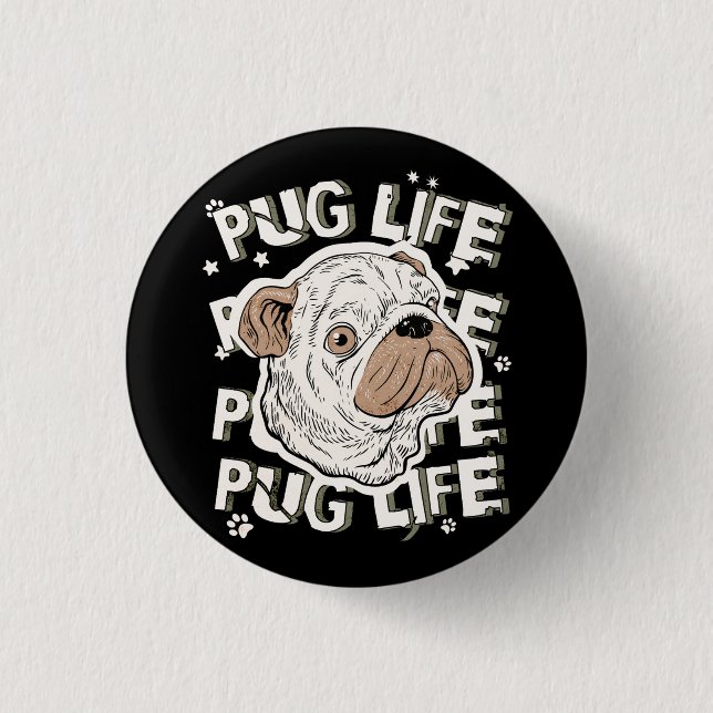 Pug Life Animal Dog 1 Inch Round Button (Front)