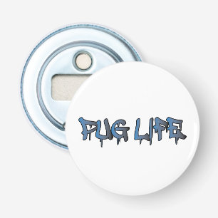 Pug Life Bottle Opener