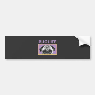 Pug Life  Bumper Sticker